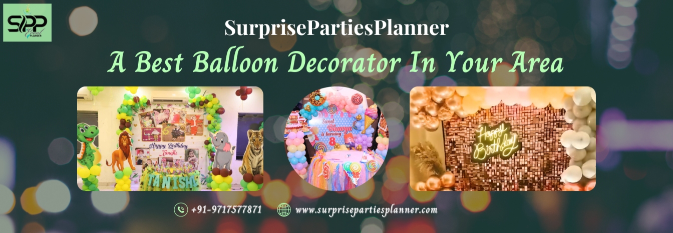 SurprisePartiesPlanner: A Best Balloon Decorator In Your Area